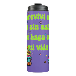 Ik heb weer een dag overleefd zonder te weten wat thermosbeker