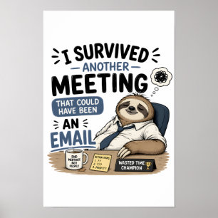 Ik heb weer een vergadering overleefd die ook had poster