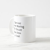 Ik heb weer een vergadering overleefd koffiemok (Voorkant links)