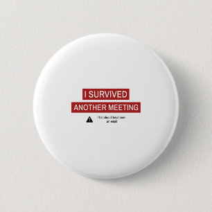 Ik heb weer een vergadering overleefd ronde button 5,7 cm