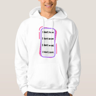 ik heb, weet, wil, kan het niet schelen hoodie