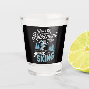 Ik Heb Wél Een Pensioenplan - Ski Liefhebber Shot Glas