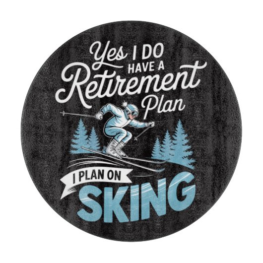 Ik Heb Wél Een Pensioenplan - Ski Liefhebber Snijplank (Voorkant)