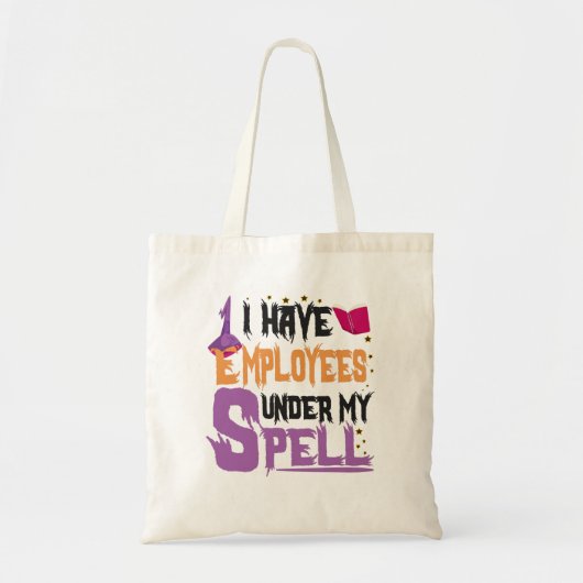 Ik heb werknemers onder mijn Spell Funny Halloween Tote Bag (Voorkant)