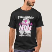 Ik heb wit Draag ter nagedachtenis aan mijn mama L T-shirt (Voorkant)