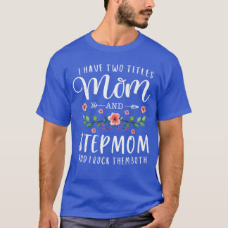 Ik Heb Woeders Moeder en Stiefmoeder Cadeaus Bloem T-shirt