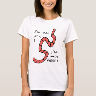 Ik heb wormen en ben er trots op t-shirt