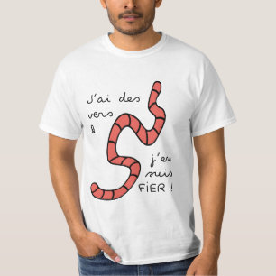 Ik heb wormen en ben er trots op t-shirt