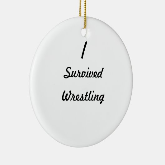 Ik heb worsteling overleefd. keramisch ornament (Rechts)