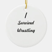 Ik heb worsteling overleefd. keramisch ornament (Voorkant)