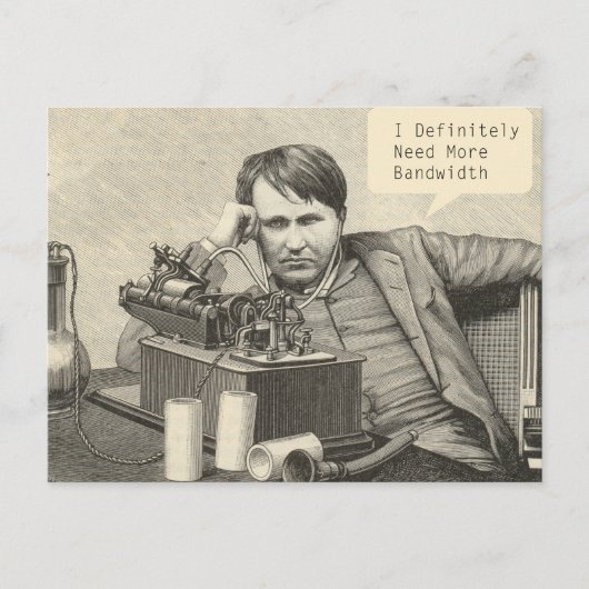 Ik heb zeker meer bandbreedte nodig briefkaart (Voorkant)