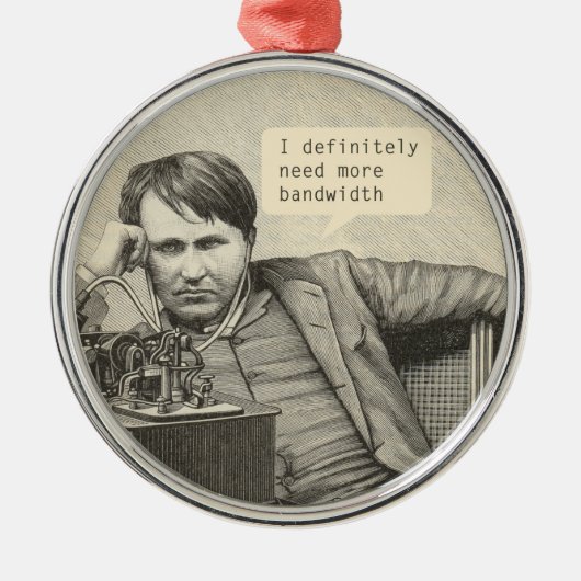 Ik heb zeker meer bandbreedte nodig metalen ornament (Voorkant)