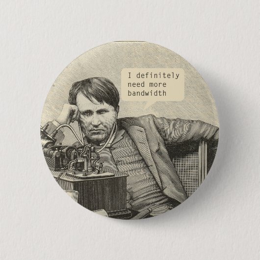 Ik heb zeker meer bandbreedte nodig ronde button 5,7 cm (Voorkant)