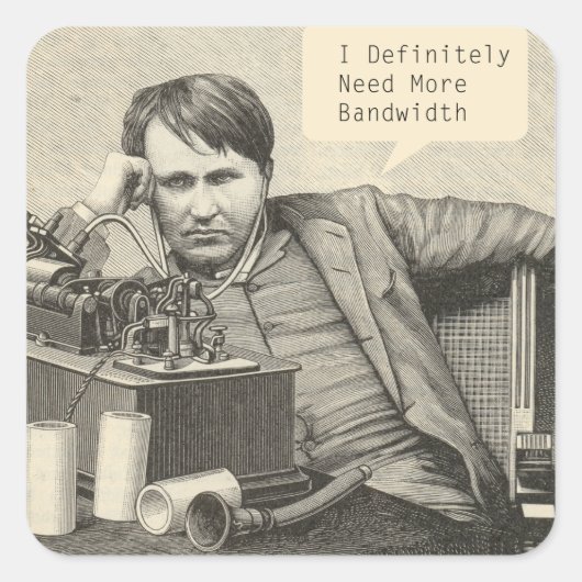 Ik heb zeker meer bandbreedte nodig vierkante sticker (Voorkant)