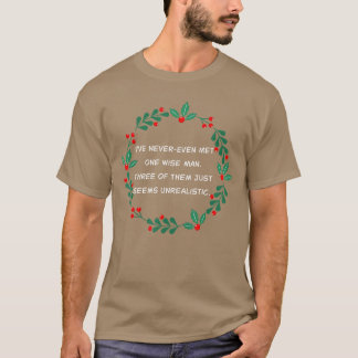 Ik heb zelfs nooit een wijze man ontmoet. De meest T-shirt