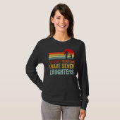 Ik heb zeven daughters. t-shirt (Voorkant volledig)