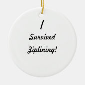 Ik heb ziplining overleefd. keramisch ornament (Voorkant)