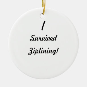 Ik heb ziplining overleefd. keramisch ornament