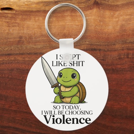 Ik heb zo geslapen dat ik vandaag voor geweld zal sleutelhanger (Voorkant)