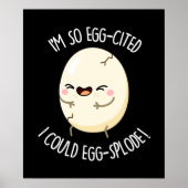 Ik heb zo'n eig-geciteerd dat ik Eggsplode Egg Pun Poster (Voorkant)