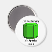 Ik heb zo'n honger, mijn Apatiet is een 5 Magneet (Voorkant / Achterkant)