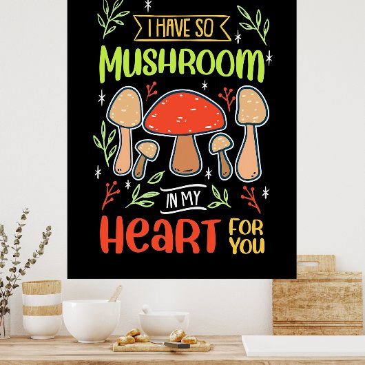 Ik heb zo'n paddenstoel in mijn hart poster (Keuken)