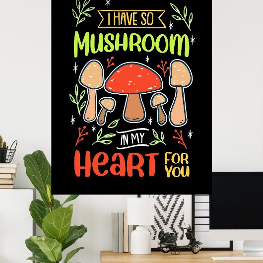 Ik heb zo'n paddenstoel in mijn hart poster (Thuiskantoor)