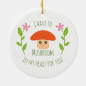 Ik heb zo'n paddenstoel in mijn hart voor jullie H Keramisch Ornament (Achterkant)