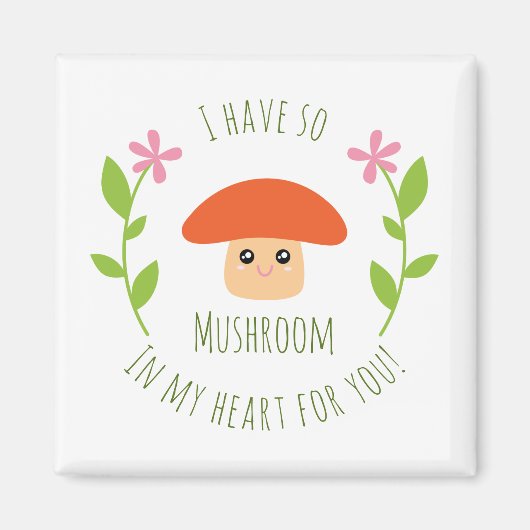 Ik heb zo'n paddenstoel in mijn hart voor jullie H Magneet (Voorkant)