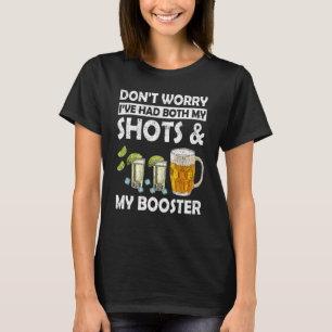 Ik heb zowel mijn prik als mijn booster gedronken t-shirt