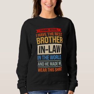 Ik heb zwager zwager familie in law trui