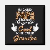 Ik heet Papa omdat ik veel te cool ben Magneet (Voorkant)