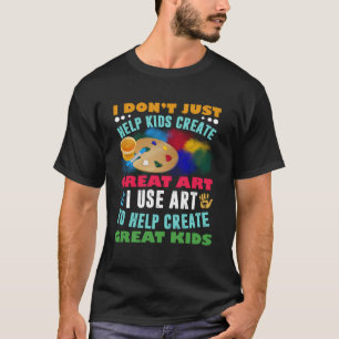 Ik help de Kinder Creëer niet om geweldig Kind te T-shirt