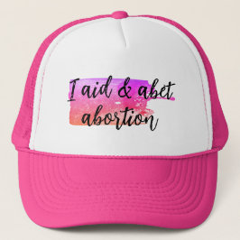 Ik help en bevorder abortus trucker pet