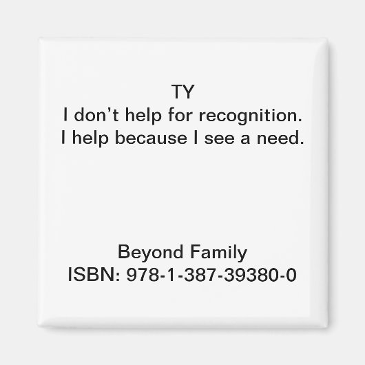 Ik help omdat ik een behoefte zie. magneet (Voorkant)