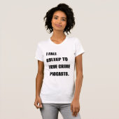 "Ik Herfst in slaap met True Crime Podcasts" T-shi T-shirt (Voorkant volledig)