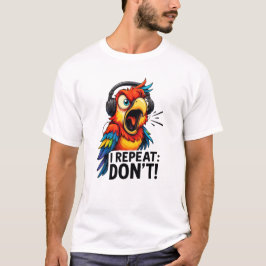 Ik Herhaal Niet Grappige Papegaai T-shirt