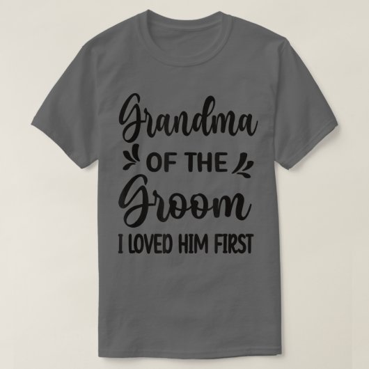 Ik hield eerst van hem oma van de bruidegom Shower T-shirt (Design voorkant)