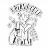 Ik Hield Niet Op, Ik Won Inspirerende Afstuderen Sticker (Voorkant)