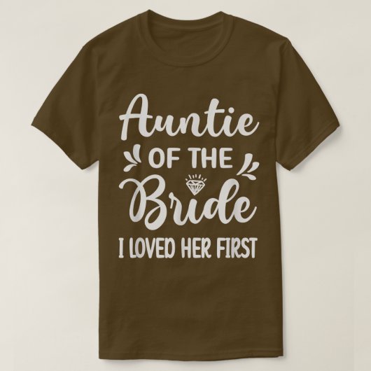 Ik hield van haar eerst tante van de bruid Bruids T-shirt (Design voorkant)