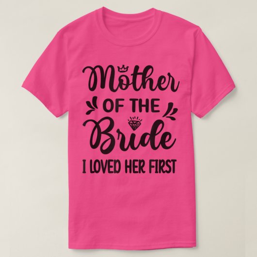 Ik hield van haar eerste moeder van de Bride Mam B T-shirt (Design voorkant)