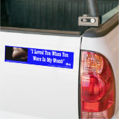 Ik hield van je toen je in mijn baarmoeder was bumpersticker (Op Truck)