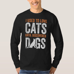 Ik hield van katten tot ik ontdekt was... t-shirt
