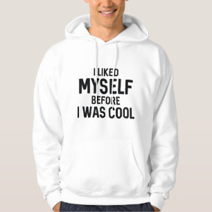 Ik hield van mezelf voor ik cool was hoodie
