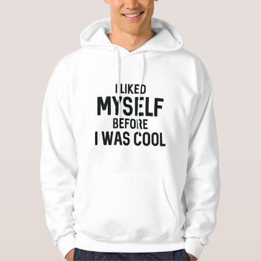 Ik hield van mezelf voor ik cool was hoodie (Voorkant)