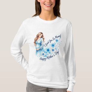 “Ik hield zoveel van je, mama” – Elegante Moederda T-shirt