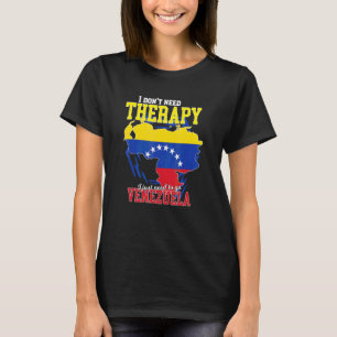 Ik hoef alleen maar naar Venezuela te gaan T-shirt