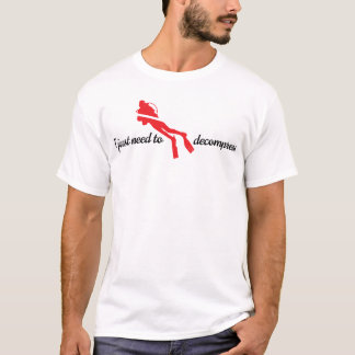 Ik hoef alleen maar te decompresseren - kleur T T-shirt