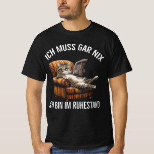Ik hoef helemaal niets, ik ben met pensioen! t-shirt