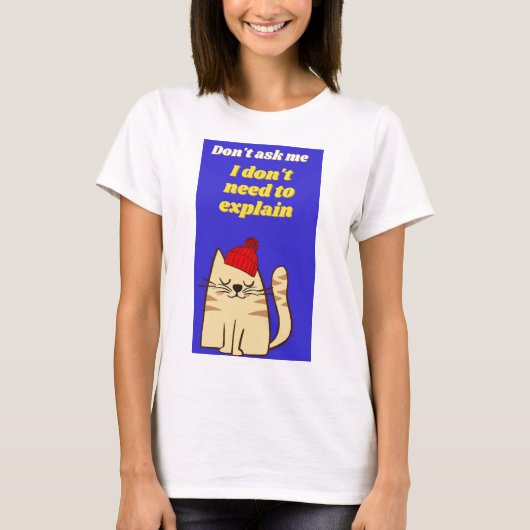 ik hoef het niet uit te leggen t-shirt (Voorkant)